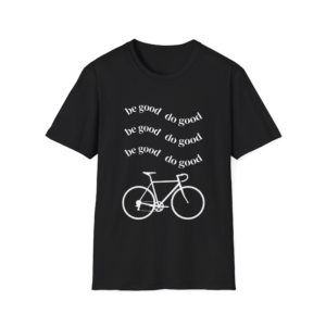 Be Good Do Good Bicycle T‑Shirt — Inspirational Bike Graphic Tee